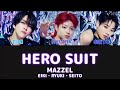 HERO SUIT -MAZZEL-【歌詞&amp;歌割り】