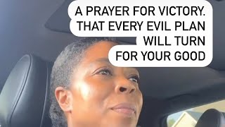 A PRAYER FOR VICTORY.THAT EVERY EVIL PLANI WILL TURNFOR YOUR GOOD #trustgod #victory #christian #god
