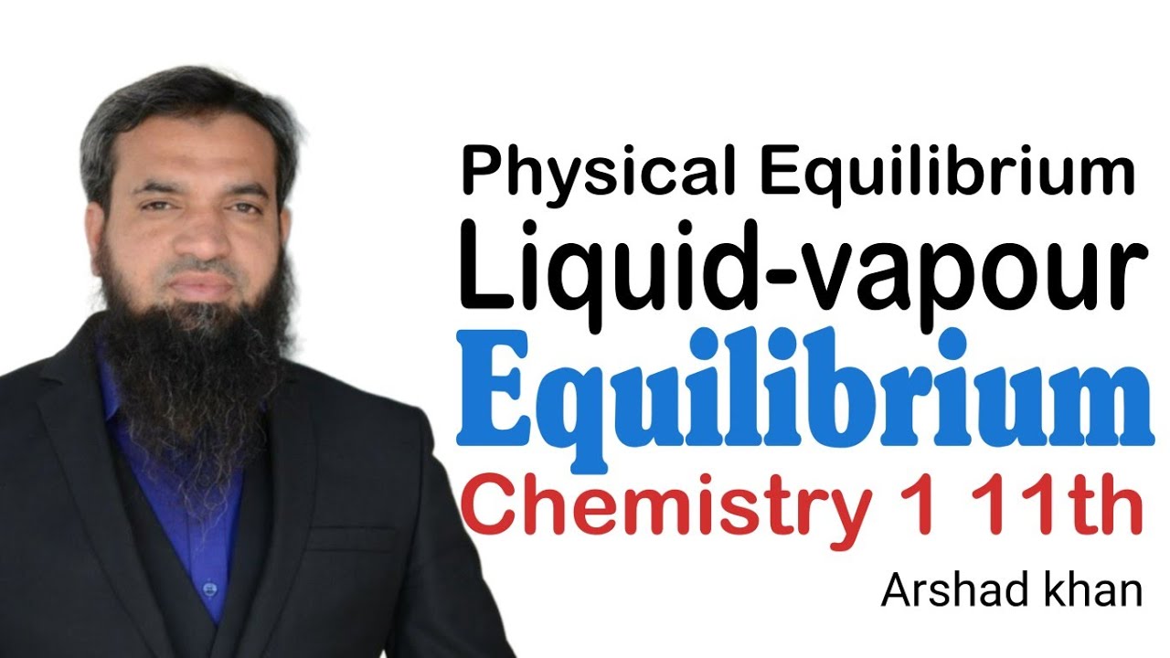 Physical Equilibrium liquidvapour Equilibrium Chemistry 1 11th