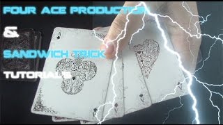 four ace production & sandwich trick // in-depth tutorial's