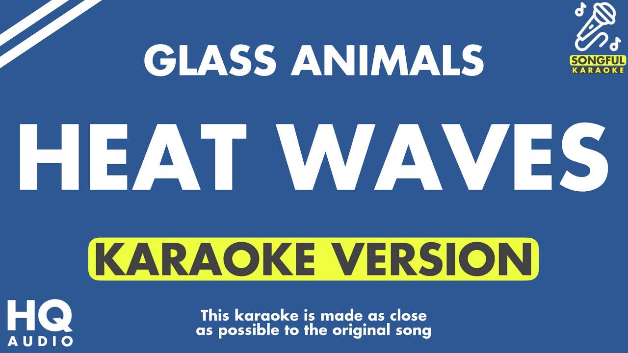 Heat Waves Glass Animals (Karaoke) YouTube