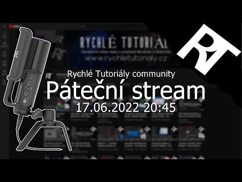 ŽIVĚ: PÁTEČNÍ STREAM – 17.6 2022 20:45 ( Rychlé Tutoriály community stream )