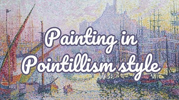Painting in a Pointillism Style: Discover the Mesmerizing Technique in Action!