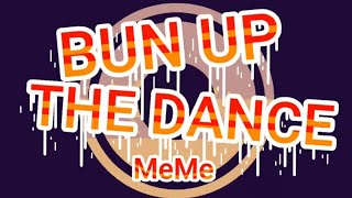 • Bun up the dance meme • (little off timing ;-;) | background is not mine
