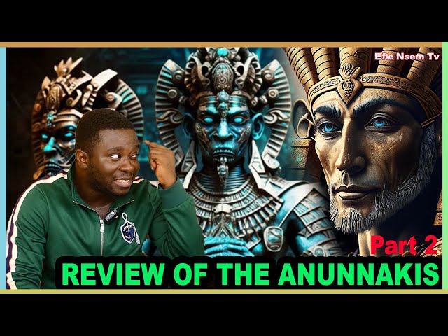 If you don't understand spirituality on Anunnaki keep quiet | Nana Wusu review Anunnaki | Part 2 class=