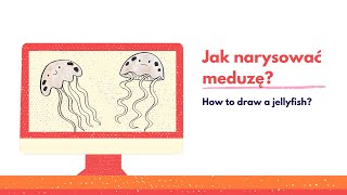 Jak narysować meduzę? | How to draw a jellyfish?