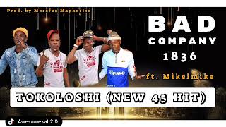 BAD COMPANY 1836_TOKOLOSHI (NEW 45 HIT) ft. MIKELMIKE