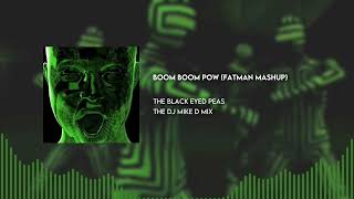 The Black Eyed Peas † Boom Boom Pow (FATMAN Mashup) † The Dj Mike D Mix Resimi