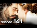 Vendetta - Episode 161 English Subtitled | Kan Cicekleri