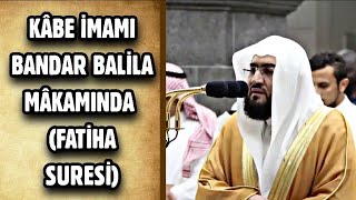 Kâbe İmami Bandar Bali̇la Makaminda Fati̇ha Suresi̇ Hafız Ahmed Furkan Karaoğlan