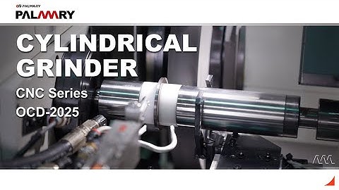 PALMARY | CYLINDRICAL GRINDER | Grinding solution for thin workpieces |OCD-2025