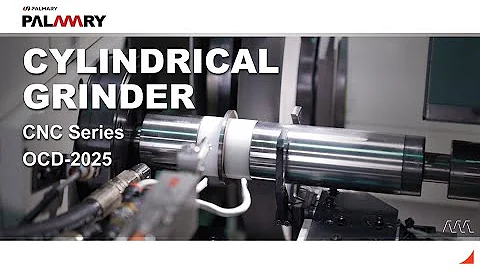 PALMARY | CYLINDRICAL GRINDER | Grinding solution for thin workpieces |OCD-2025