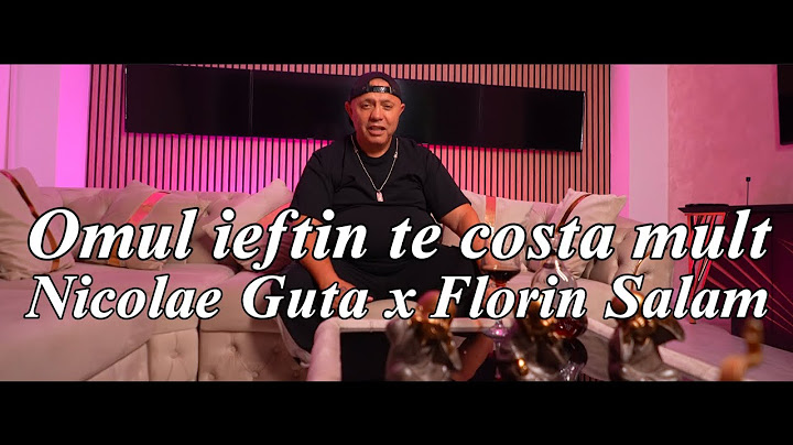 Florin Salam x Nicolae Guta - Omul ieftin te costa mult