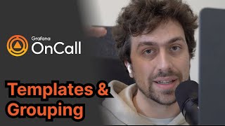 Grafana OnCall: Templates & Grouping