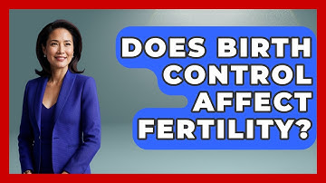 Does Birth Control Affect Fertility? - Gender Equality Network