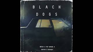 WEGZ X POP SMOKE X QUAVO X DABABY  - BLACK DOGS (UNOFFICIAL AUDIO)