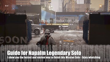 The Division - Napalm Solo Legendary - Guide how to do it fast & easy