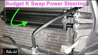 How to Do a K Swap Budget Power Steering.