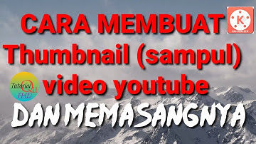 Cara membuat thumbnail youtube dengan kinemaster dan memasangnya di video