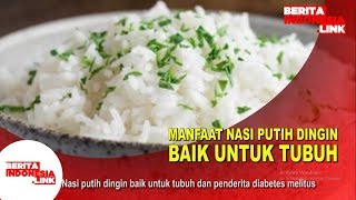 Manfaat Nasi Putih Dingin Bagi Tubuh Dan Pend3rita Di4betes M3litus