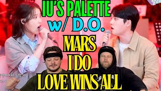 IU's Palette with EXO's D.O. - Mars, I Do, Love Wins All REACTION