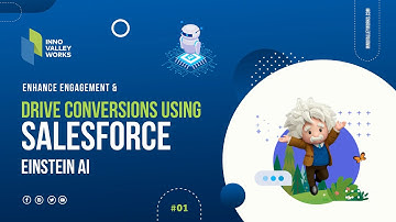 Enhance Engagement and Drive Conversions with Salesforce Einstein AI