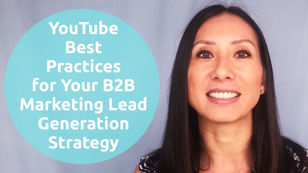 YouTube Best Practices for Your B2B Marketing Lead Generation Strategy ...