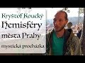 Kryštof Koucký: Hemisféry města Prahy - mystická procházka