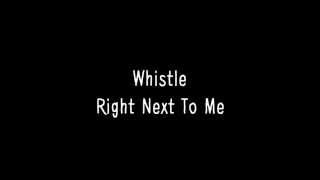 Whistle - Right Next To Me (Lyrics) screenshot 4