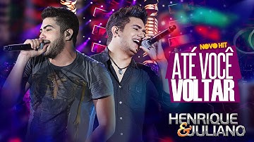Thumbnail of Henrique e Juliano - Até Você Voltar (DVD Ao vivo em Brasília) [Vídeo Oficial]