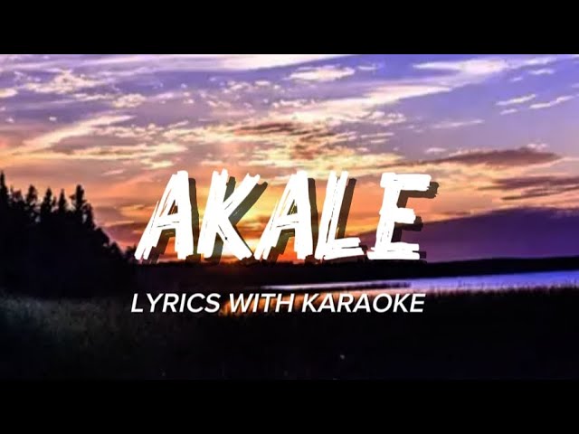 AKALE SONG LYRICS WITH KARAOKE |Niya's art work| #song #trending