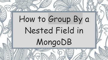 How to Group By a Nested Field in MongoDB