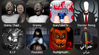 Granny Chapter Two,Granny,Scary Toilet Chronicles,Slender Rising,RIP,Found,Five Nights At Freddy's 2