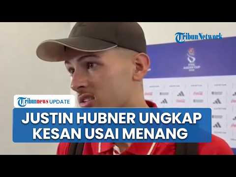 Justin Hubner Memberikan Pernyataan usai Timnas Indonesia Mengalahkan Bangladesh