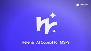 AI Copilot for Faster MSP Ticket Resolution Helena by DeskDay PSA