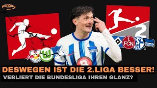 Verliert die 1.Bundesliga ihren Reiz? Deswegen ist die 2.Liga besser!