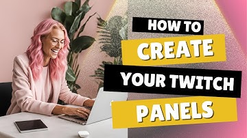 How To Make Epic Twitch Panels (It