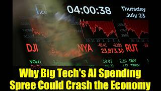 Why Big Tech s AI Spending Spree Could Crash the Economy Explained