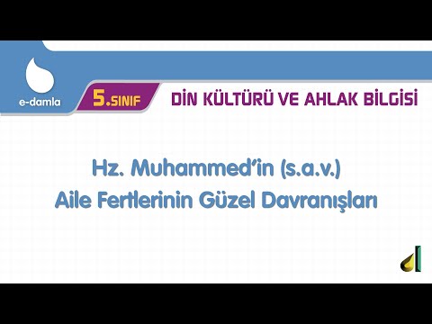 5. Sınıf Din Kültürü ve Ahlak Bilgisi- Hz. Muhammed’in (s.a.v.) Aile Fertlerinin Güzel Davranışları