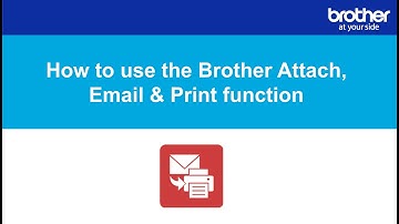 How to use the Brother Attach, Email & Print function