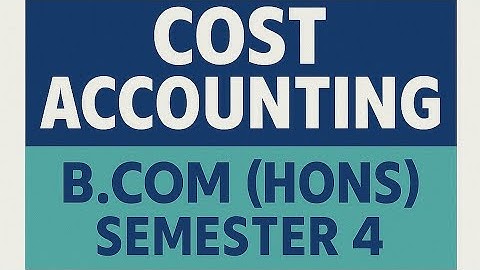 B Com(hons) semester-4 COST ACCOUNTING Internal Assessment. Answer key