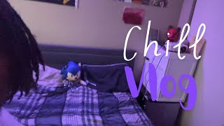 Chill Vlog …