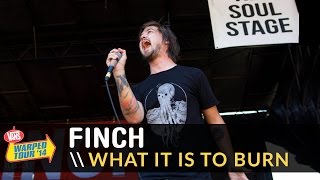 Video thumbnail of "Finch - What It Is To Burn (Live 2014 Vans Warped Tour)"