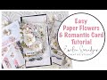 Easy paper flowers  romantic card tutorial