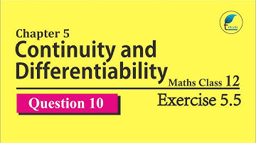 NCERT Solutions for Class 12 Maths Chapter 5 Exercise 5.5 Question 10