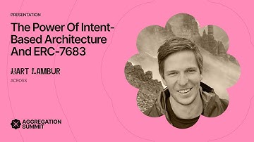 The Power of Intent-Based Architecture and ERC-7683 | Hart Lambur | Aggregation Summit