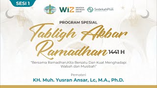 Sesi 1 TAR | Bersama Ramadhan, Kita Bersatu Dan Kuat Menghadapi Wabah dan Musibah