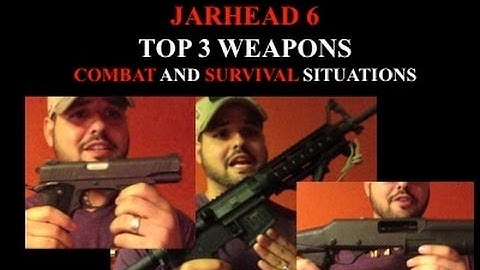 Top 3 Weapons For Combat and Survival Situations