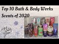 Top 10 BEST Bath & Body Works Scents of 2020!!!