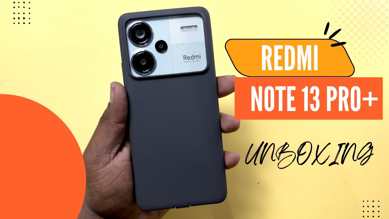 Redmi Note 13 Pro Plus: Unboxing & First Look 